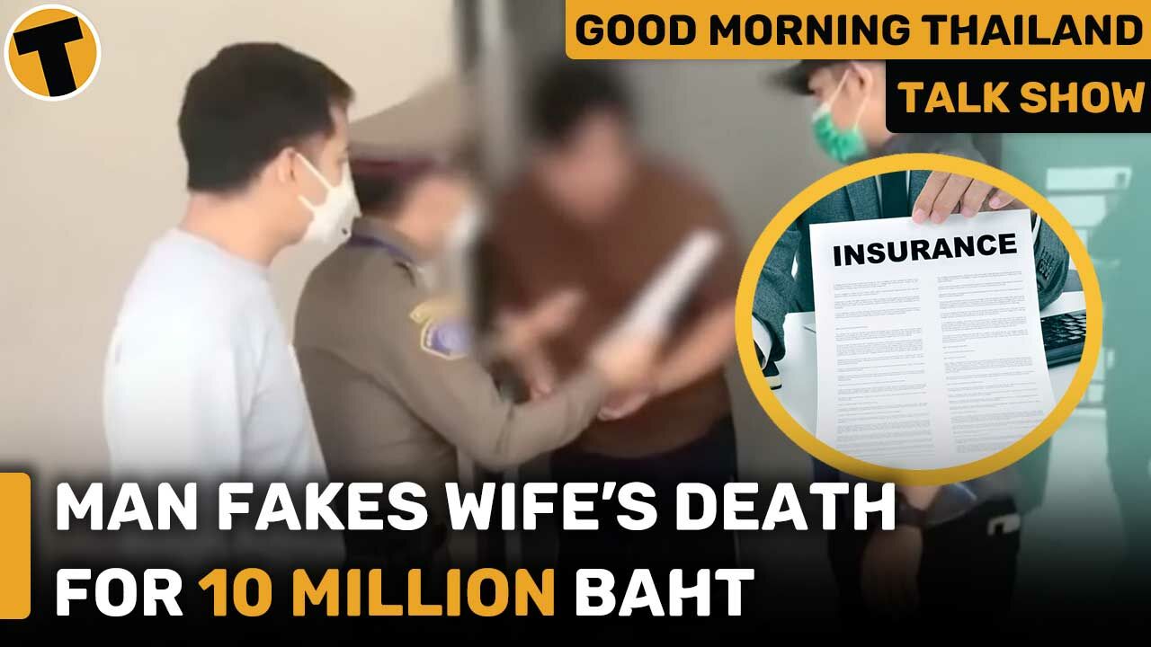 Man fakes wife’s death for 10 million Baht | GMT