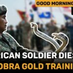 American soldier dies at Cobra Gold military exercise in Thailand | GMT | Thaiger