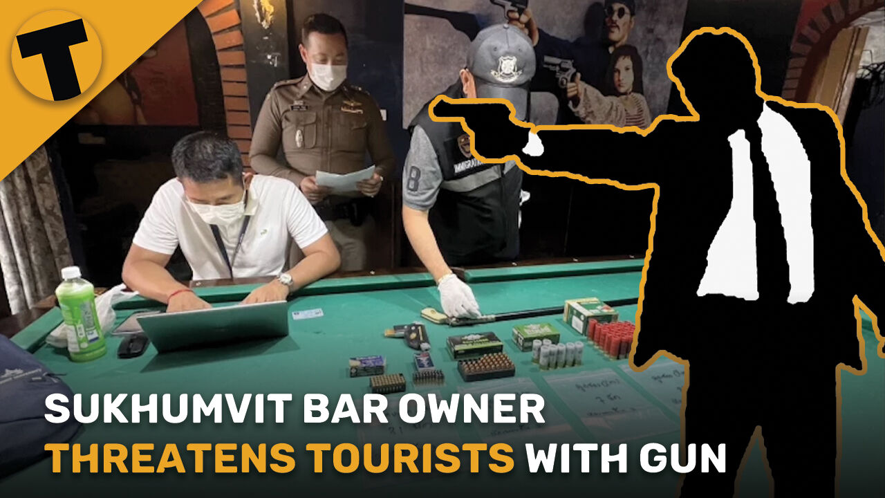 Sukhumvit bar owner threatens tourists with gun | Thaiger News Today