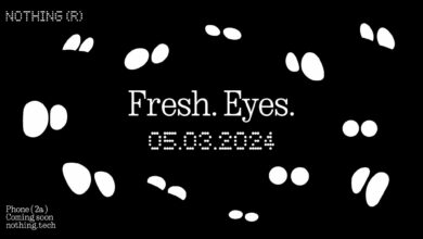 Nothing announces ‘Fresh Eyes’ event for the grand reveal of Phone (2a)