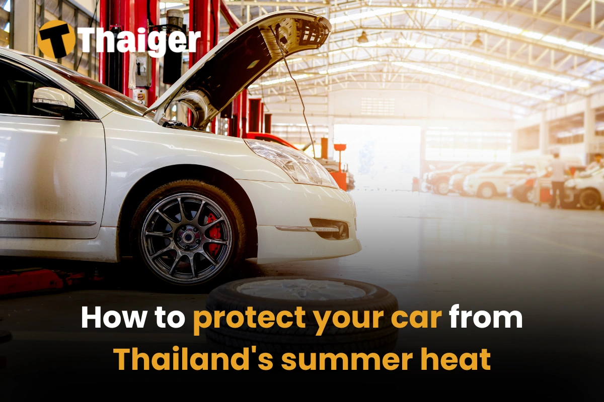 How to protect your car from Thailand’s summer heat