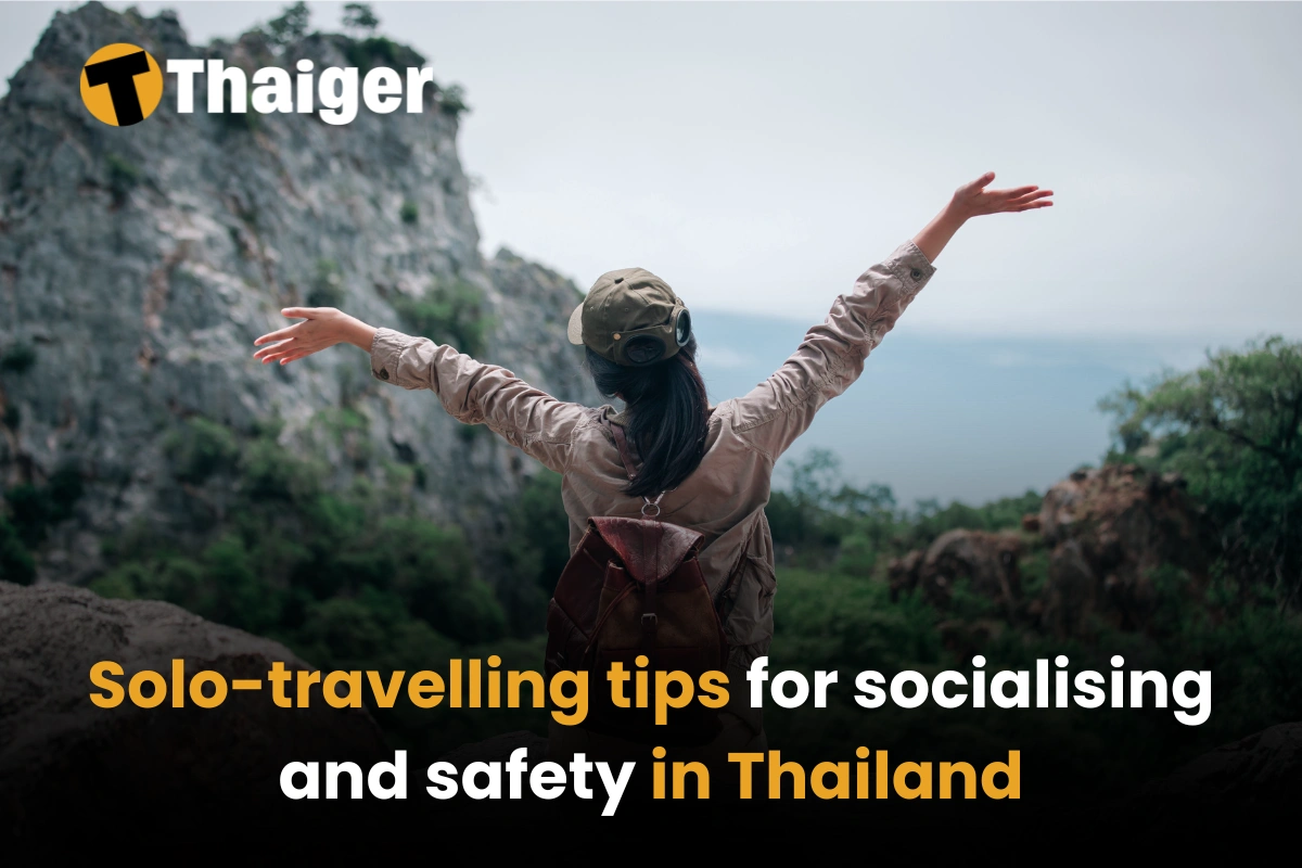 Solo-travelling tips for socialising and safety in Thailand