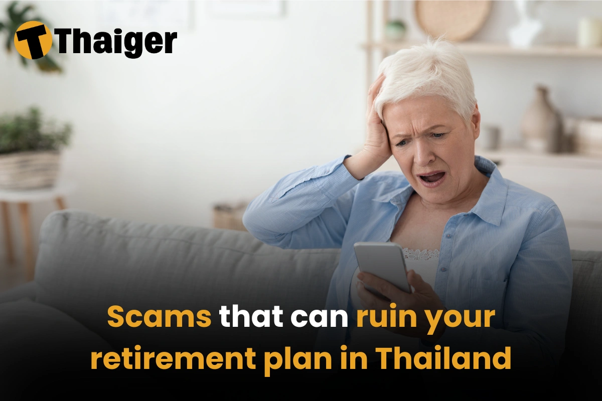 Scams that can ruin your retirement plan in Thailand