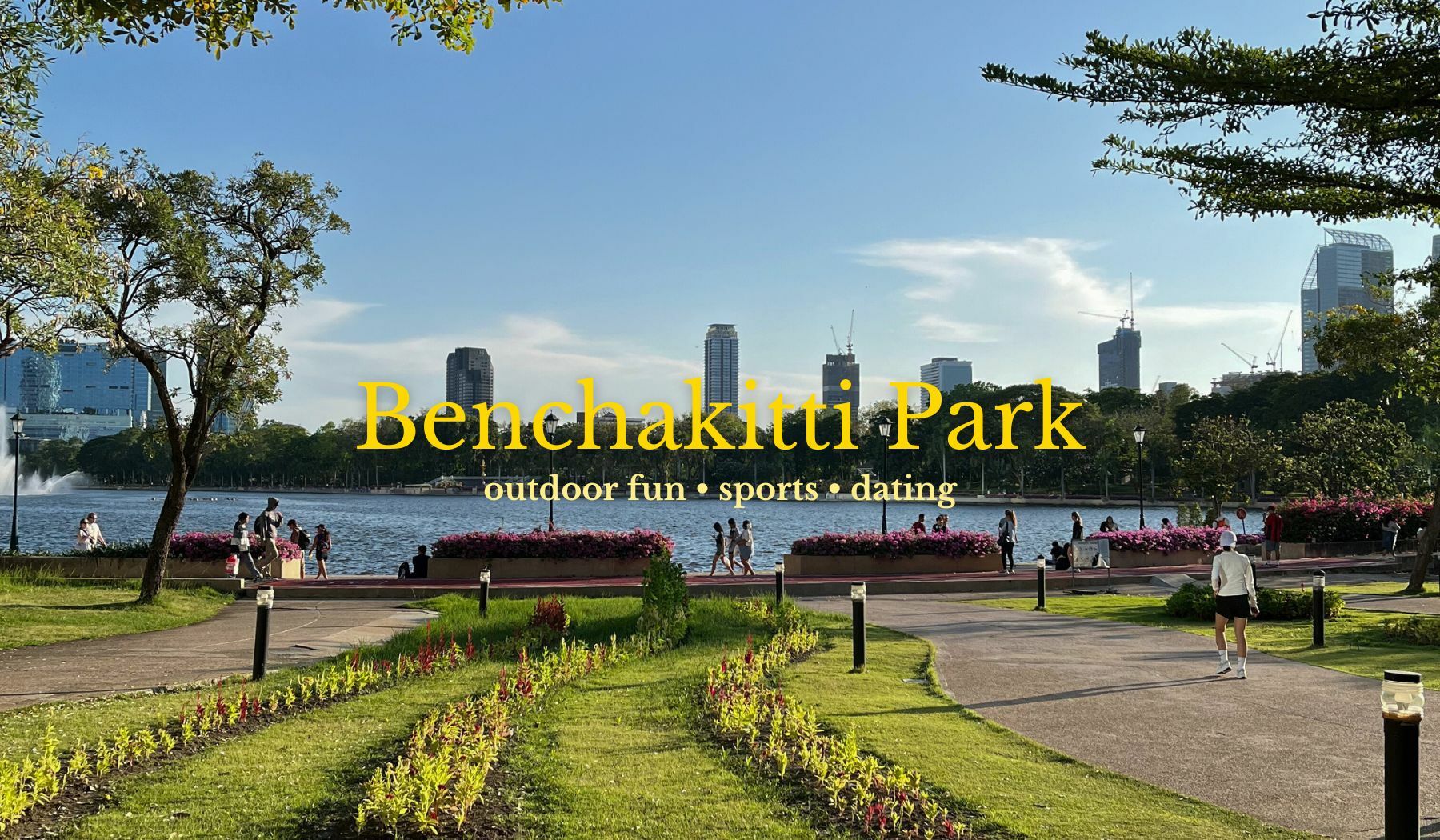 Benjakitti Park: A go to for outdoor fun, sports, and dating