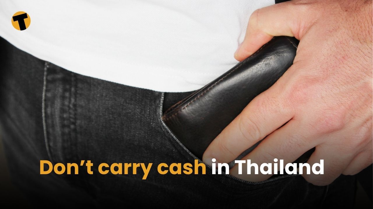 Don’t carry cash in Thailand | Thaiger