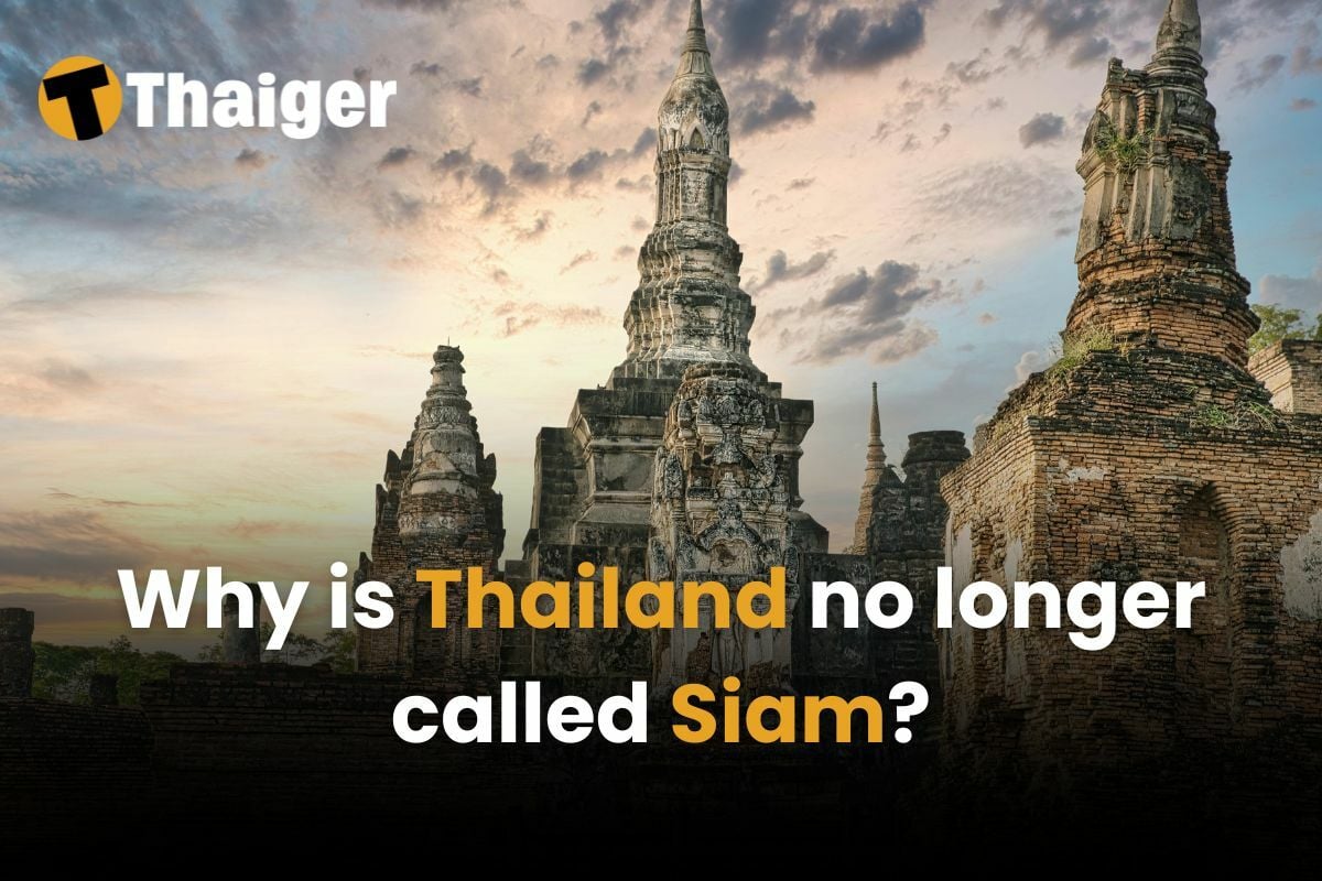 Why is Thailand no longer called Siam?