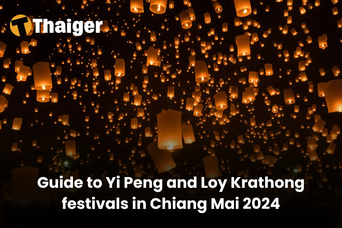 Guide to Yi Peng and Loy Krathong festivals in Chiang Mai 2024