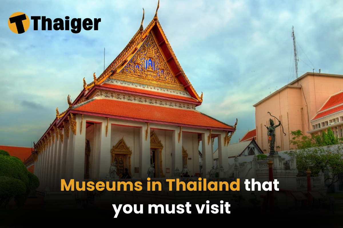 Museums in Thailand that you must visit | Thaiger