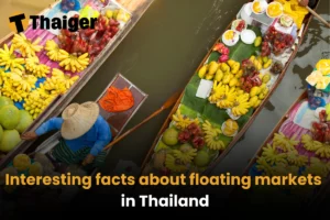 10 interesting facts about the floating markets in Thailand