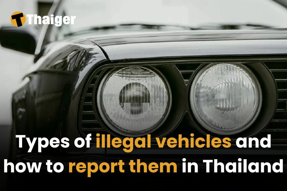 Types of illegal vehicles and how to report them in Thailand