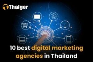 10 best marketing agencies in Thailand: 2025 Edition