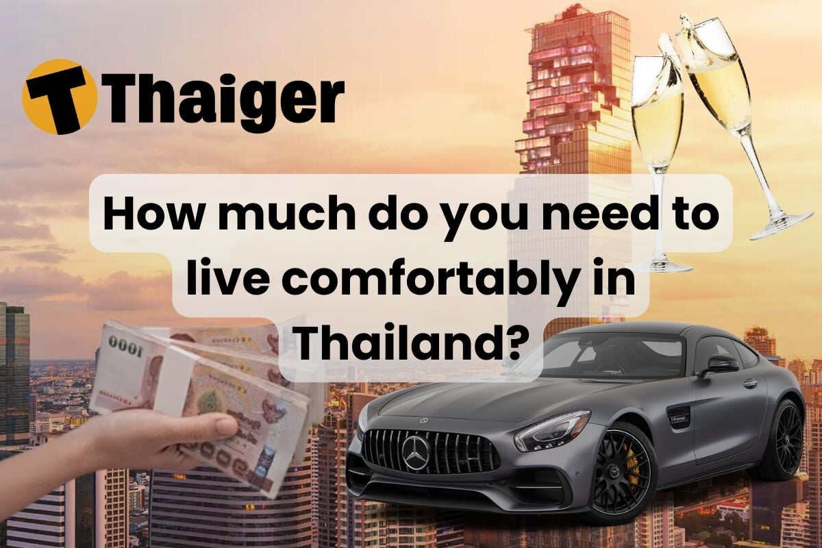 How much do you need to live comfortably in Thailand?