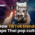 How TikTok trends shape Thai pop culture | Thaiger
