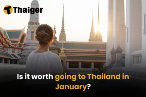 Is it worth going to Thailand in January?