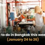 What to do in Bangkok this weekend (January 24 to 26) | Thaiger