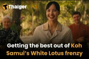 Getting the best out of Koh Samui’s White Lotus frenzy