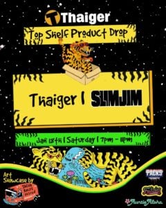 Don’t miss the exclusive Thaiger Top Shelf Product Drop at Slim Jim