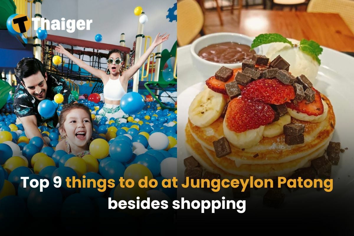 Top 9 things to do at Jungceylon Patong besides shopping