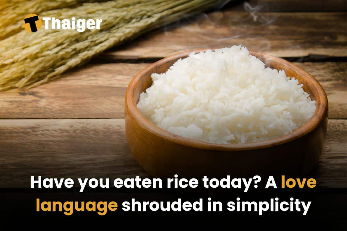 Have you eaten rice today? A love language shrouded in simplicity