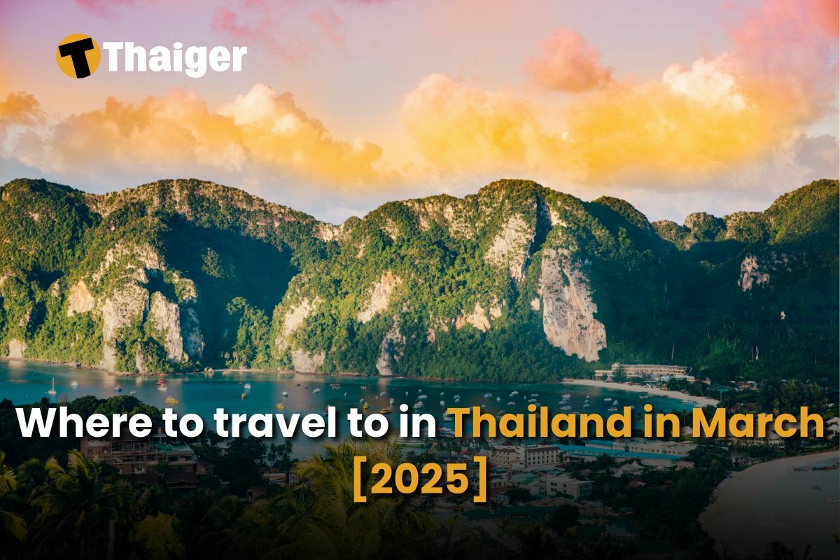 Where to travel to in Thailand in March [2025] | Thaiger