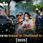 Where to travel in Thailand in April [2025] | Thaiger