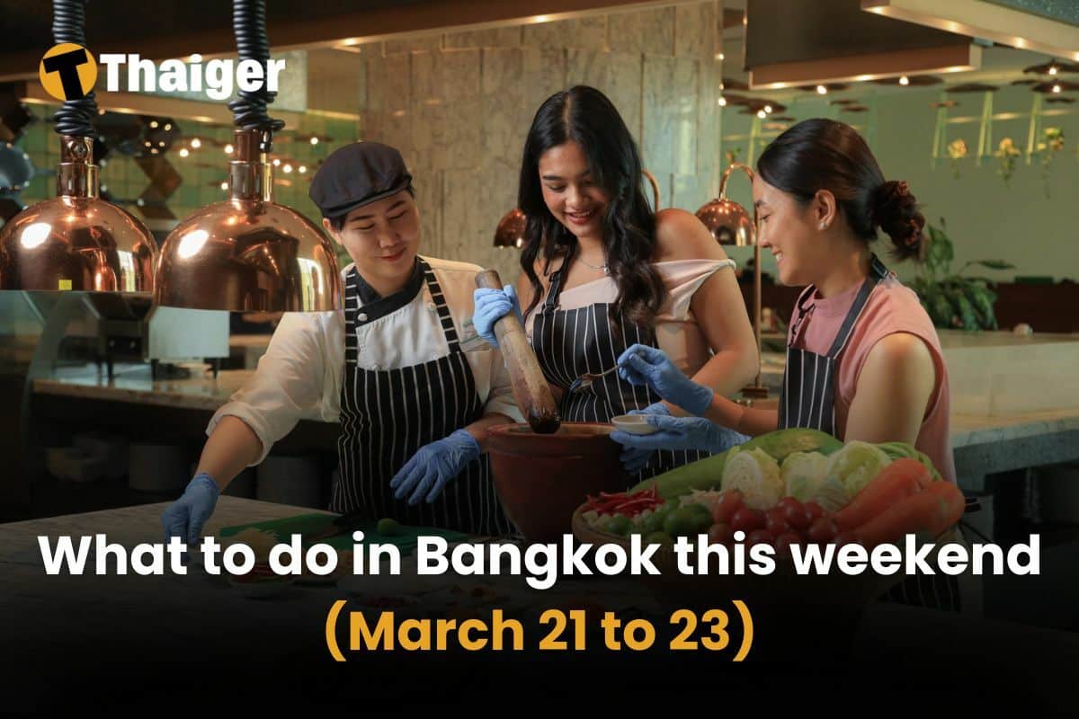 What to do in Bangkok this weekend (March 21 to 23)