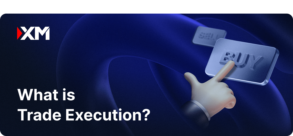 Trading execution by XM