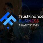 TrustFinance Business Bangkok 2025: The premier B2B event | Thaiger