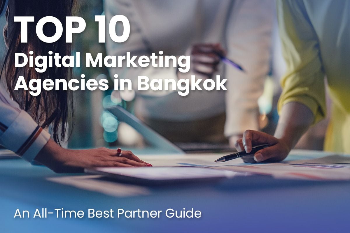 Top 10 digital marketing agencies in Bangkok: An all-time best partner guide | Thaiger