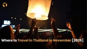 Where to Travel in Thailand in November [2025] | Thaiger