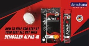 How to stay at your best all day with Demosana Alpha-M | Thaiger