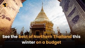 See the best of Northern Thailand this winter on a budget | Thaiger