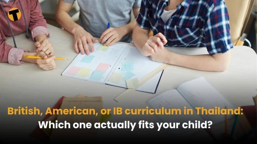 British, American, or IB curriculum in Thailand: Which one actually fits your child? | Thaiger