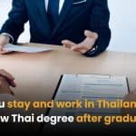 Can you stay and work in Thailand with your new Thai degree after graduation? | Thaiger