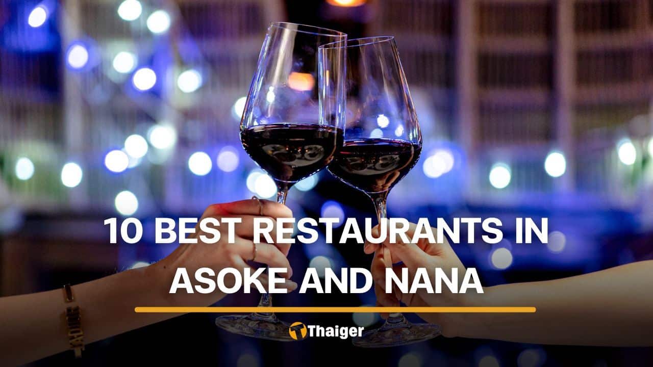 The 10 best restaurants in Asoke and Nana, Bangkok