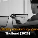Top hospitality marketing agencies in Thailand (2026) | Thaiger