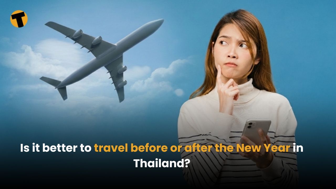 Is it better to travel before or after the New Year in Thailand? | Thaiger