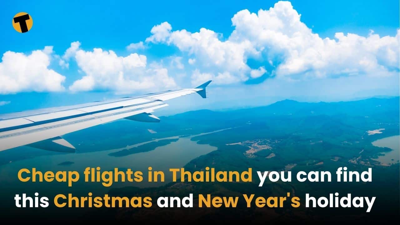 Cheap flights in Thailand you can find this Christmas and New Year&#8217;s holiday | Thaiger