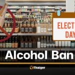 Nationwide alcohol ban enforced for SAO elections starting Saturday | Thaiger
