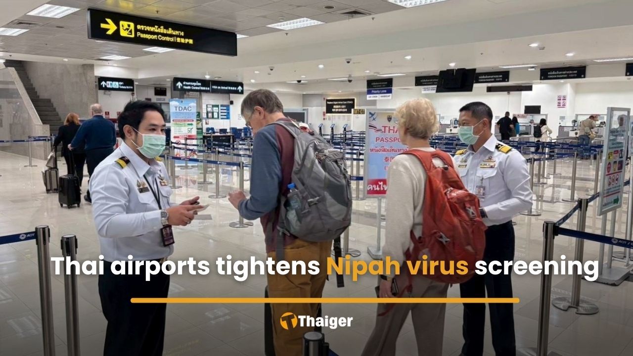 More Thai airports tighten Nipah virus screening | Thaiger