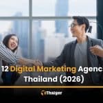 Top 12 digital marketing agencies in Thailand (2026) | Thaiger