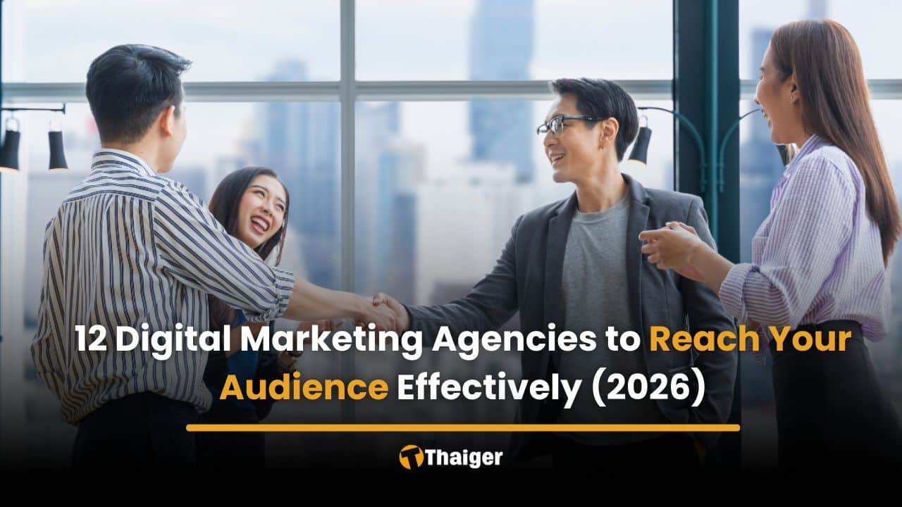 12 digital marketing agencies to reach your audience effectively (2026) | Thaiger