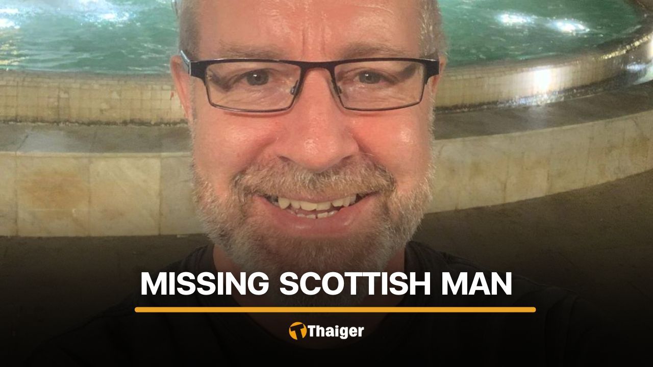 Scottish man missing after arriving in Bangkok for holiday and volunteer work | Thaiger