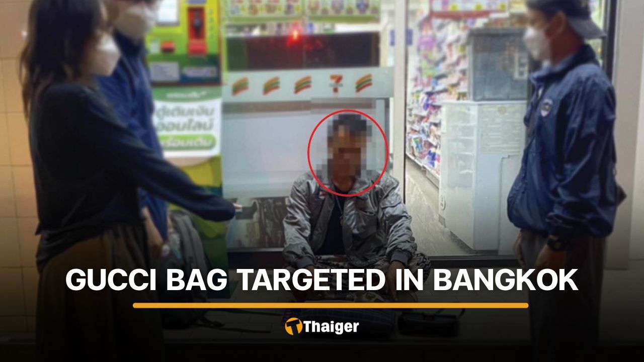 Bangkok homeless man steals luxury bag from Chinese tourist | Thaiger
