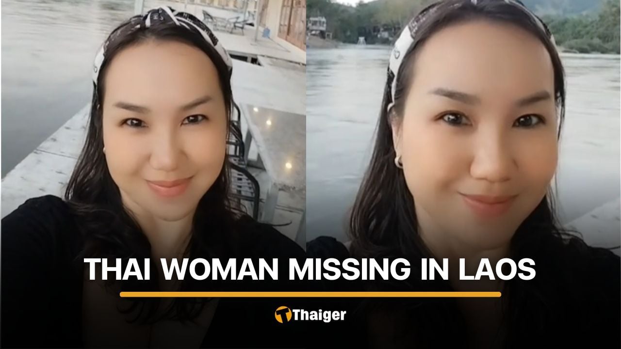 Thai woman vanishes after travelling to Laos with American ex-husband | Thaiger