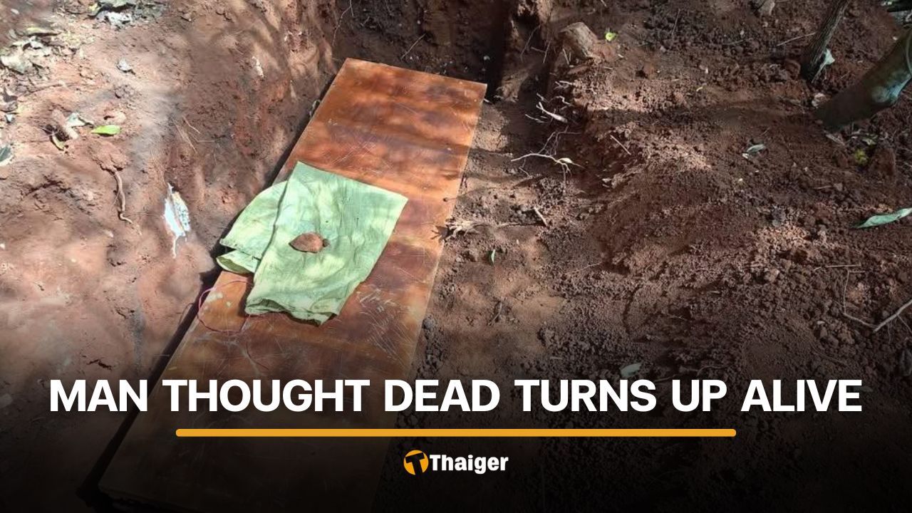 Chiang Rai family exhumes body after ‘dead’ son walks back home | Thaiger