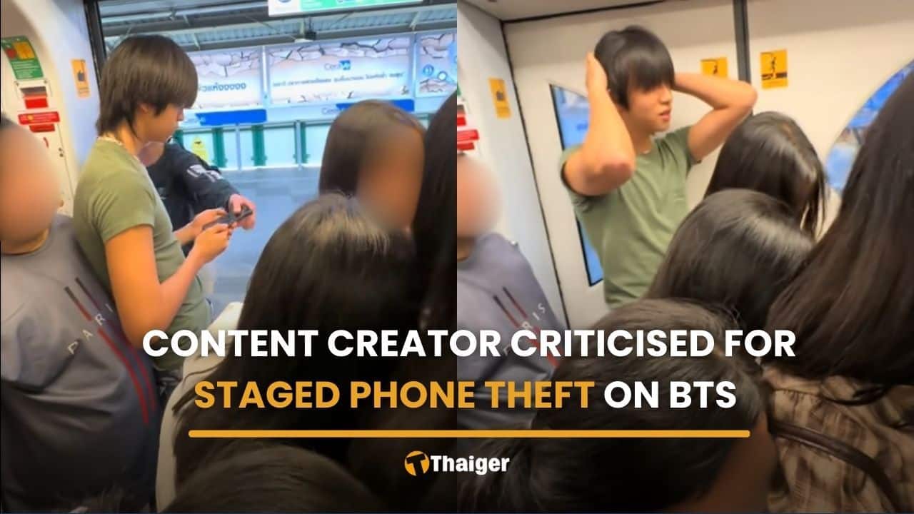 Content creator criticised for staged phone theft video on BTS | Thaiger