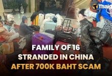 Thailand News | Family of 16 left stranded in China after costly travel scam, Chon Buri vendor refuses refund after customer overpays | Thaiger