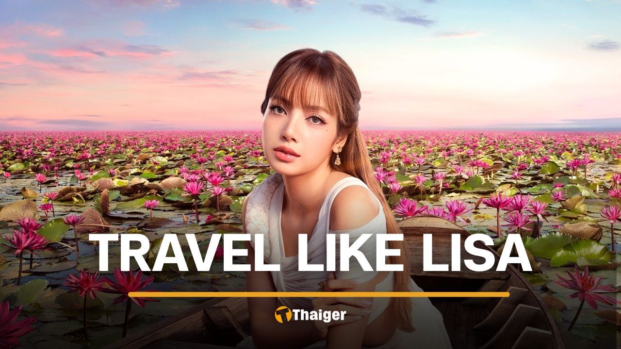 Travel in Lisa’s footsteps across 6 stunning locations in Thailand | Thaiger