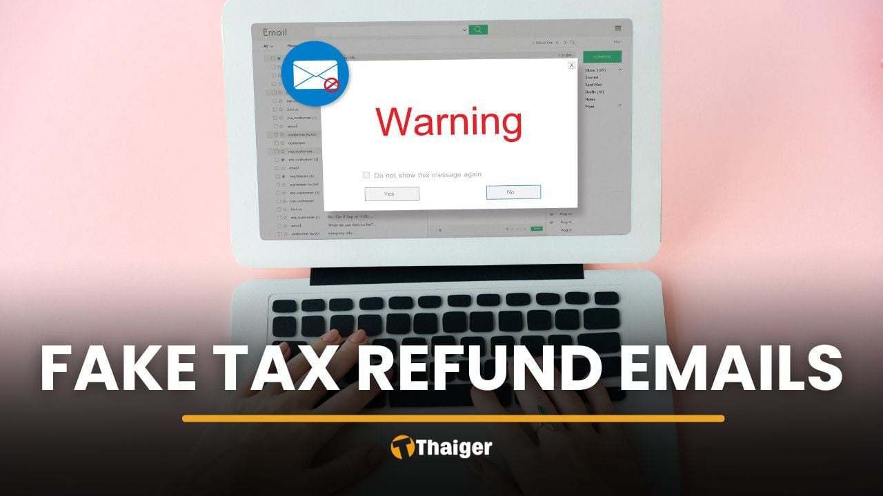 CCIB warns public of tax refund email scam in Thailand | Thaiger